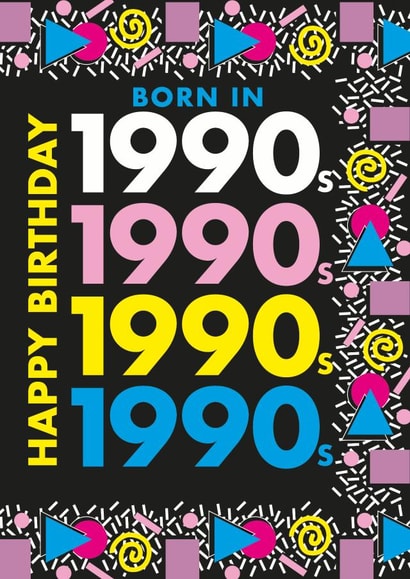 Born In 1990s Birthday Card created by Bryony MacQueen