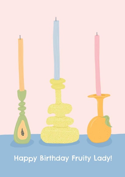 Happy Birthday Fruity Lady! Fruity candles created by Ella Francis