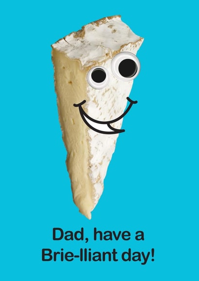 Funny Fathers Day Card / Birthday Card - Dad - Cheese - Dad Have A Brie-lliant Day! created by kissmekwik