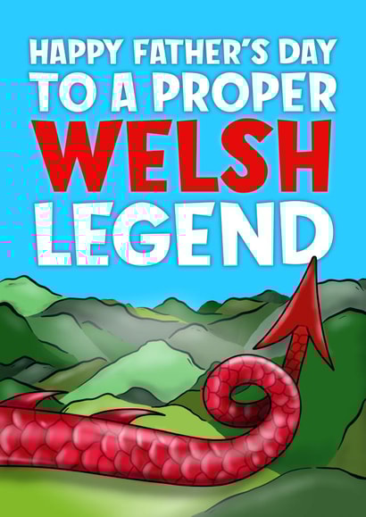 Funny Fathers Day Card - Dad - Welsh Legend - To A Proper Welsh Legend created by Bubble&Cheek