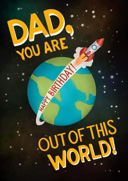 Dad You Are Out of this World! Happy Birthday card created by Angelicabydesign