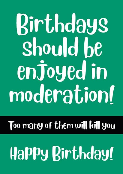 Too many Birthdays will kill you! created by Codfish Design