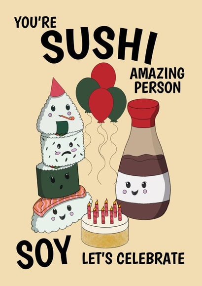 Sushi Amazing Person Soy Let's Birthday Card created by @Cupsie's Creations