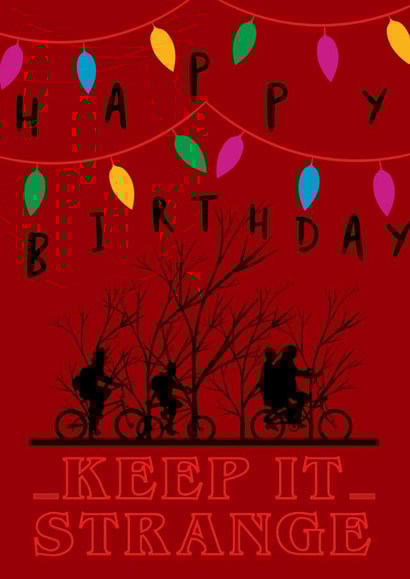 Stranger Things Happy Birthday Card created by Andrew Rogers