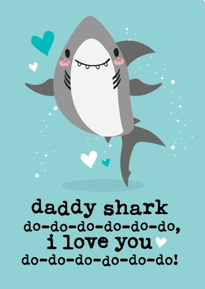 Cute Daddy Shark Fathers Day Card / Birthday Card - Daddy - Daddy Shark Do Do Do Do Do Do I Love You created by Mrs Best Paper Co.