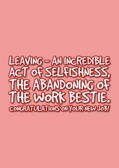 Funny leaving job card - work bestie - don't leave me created by @EmilySwallow
