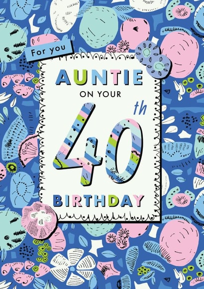 Floral Auntie 40th birthday card created by Rebecca Prinn