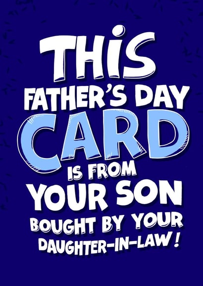 Funny Typography Father’s Day Card - Dad - From Your Son Bought By Your Daughter In Law created by Kasia Cards