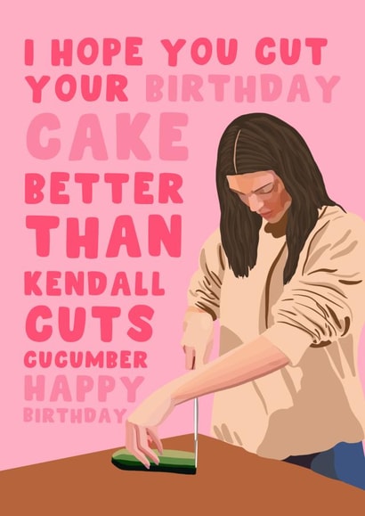 Cut Birthday Cake Kendall Cuts Cucumber Happy Birthday Jenner Kardashian created by Pink Peach Cards