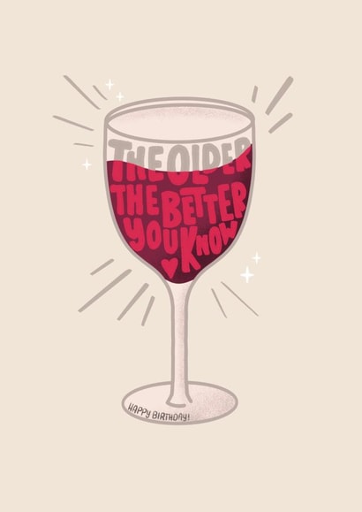 The older the better, have some wine on your birthday card created by Laura Beutner