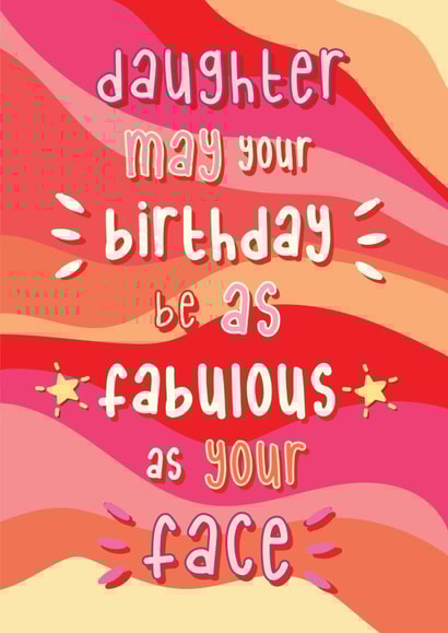Fabulous Daughter Birthday created by @Laura Lonsdale Designs