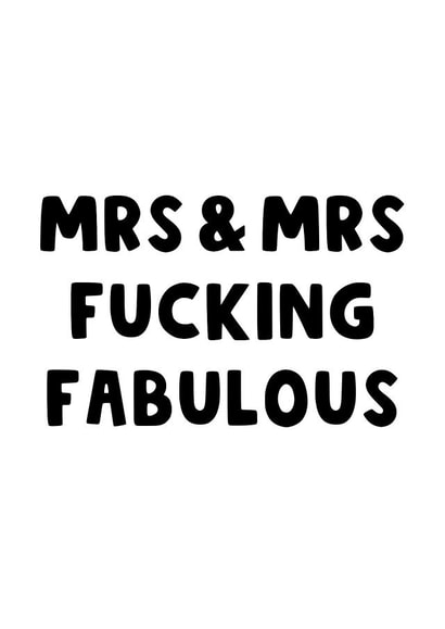 Mrs and Mrs Fucking Fabulous created by The Blunt Badger