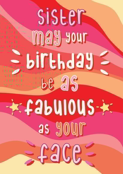Fabulous Sister - Happy Birthday created by @Laura Lonsdale Designs