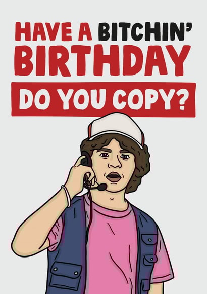 Dustin stranger things have a bitchin' birthday do you copy card created by Studio Doodles