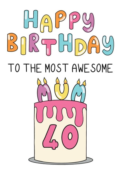 Cute 40th Birthday Card - For Mum - Cake created by Schnauzer Scribbles