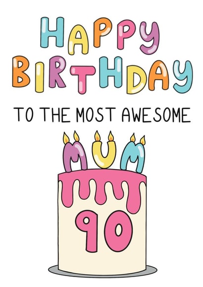 Cute 90th Birthday Card - For Mum - Cake created by Schnauzer Scribbles