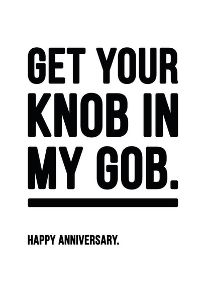 Rude Knob In Gob Happy Anniversary Card created by YOUR NAN.