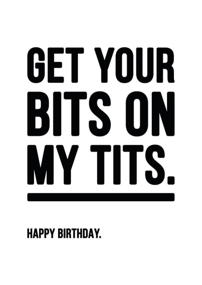 Rude Bits On Tits Happy Birthday Card created by YOUR NAN.