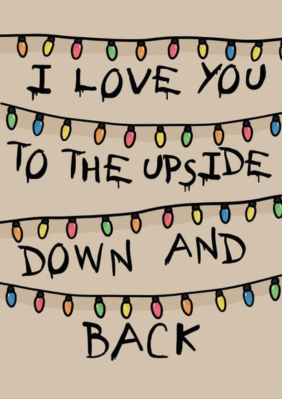 Cute Stranger Things Quote Anniversary card / Valentines Day Card - Stranger Things - I Love You To The Upside Down And Back created by Studio Doodles