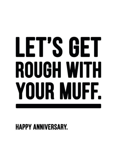 Rude Rough With Muff Happy Anniversary Card created by YOUR NAN.