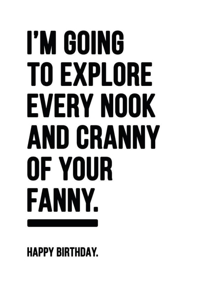 Rude Nook And Cranny Fanny Happy Birthday Card 1000 created by YOUR NAN.