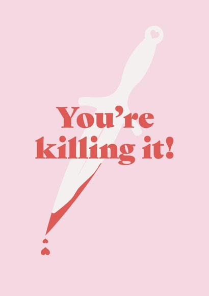 You're killing it! Positivity encouragement card created by Elliot Wilkinson