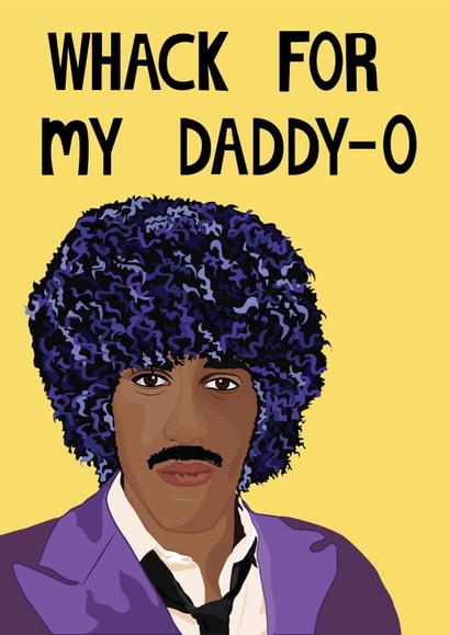 Whack For My Daddy-O created by @Niamheile_Design