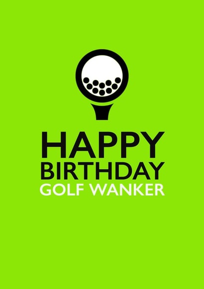 Golf Wanker Birthday Card created by PEA GREEN PRINTS