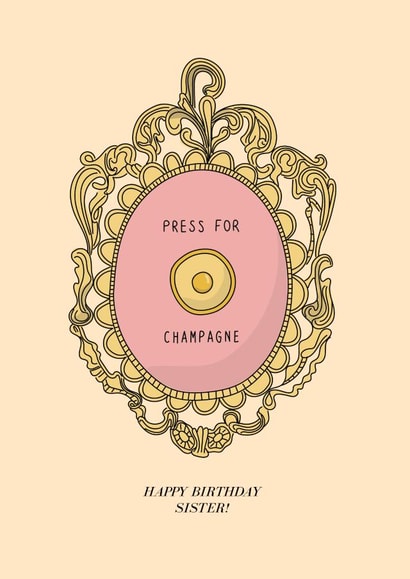 Press for Champagne sister! created by The Secret Sausage 