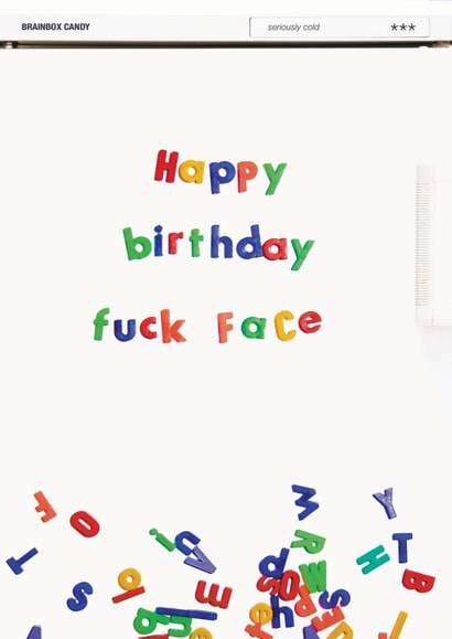 Happy Birthday Fuck Face Birthday Card created by Brainbox Candy
