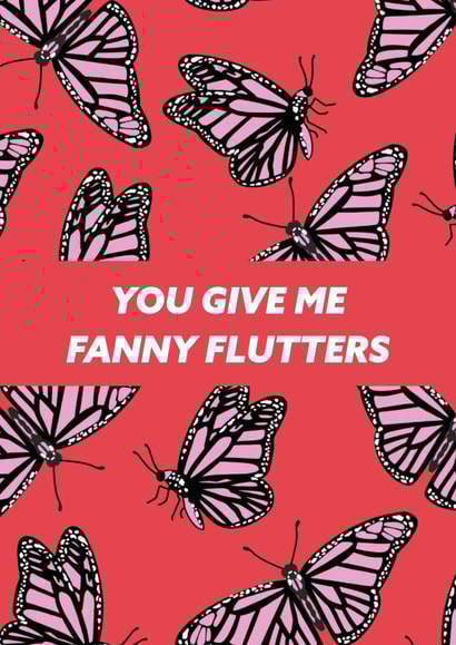 You give me fanny flutters card created by Ellie Fflur Studio