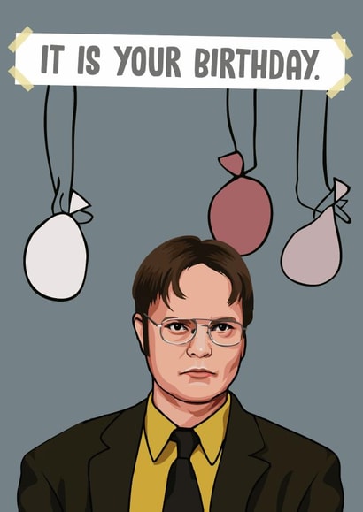 It Is Your Birthday Dwight The Office Card created by Pecan Creations