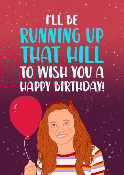 Funny Running Up That Hill Birthday Card created by The Cake Thief
