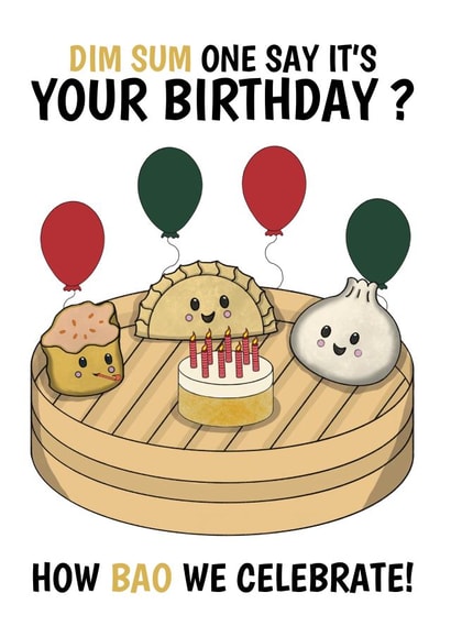Funny Happy Birthday Card - Asian Food Pun, Dim Sum And Bao Joke created by @Cupsie's Creations
