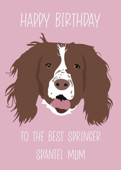 Springer Spaniel Mum Birthday Card created by Angharad's Attic