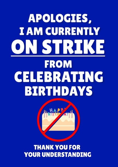 I am on strike from celebrating birthdays  created by PopDogShop