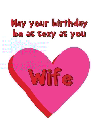 Sexy Wife - Happy Birthday Wife created by @Laura Lonsdale Designs