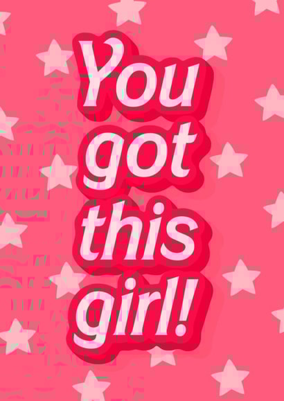 You got this girl good luck, sympathy and motivation new job card created by The Girl Next Draw Cards