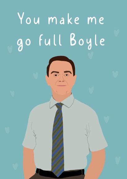 Funny Charles Boyle Anniversary Card / Valentines Card - Brooklyn 99 - You Make Me Go Full Boyle created by Chloe Dixon