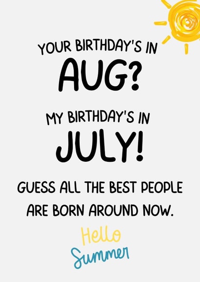 funny july & august birthday card created by IcyCard