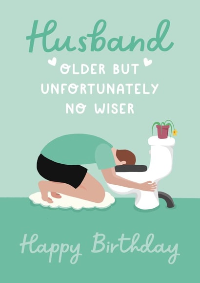 Funny Drunk Husband Birthday Card - older but no wiser created by Running with Scissors