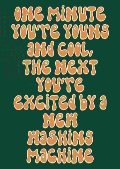 One minute you’re young and cool - birthday card 1001 created by Sherbet Lemons