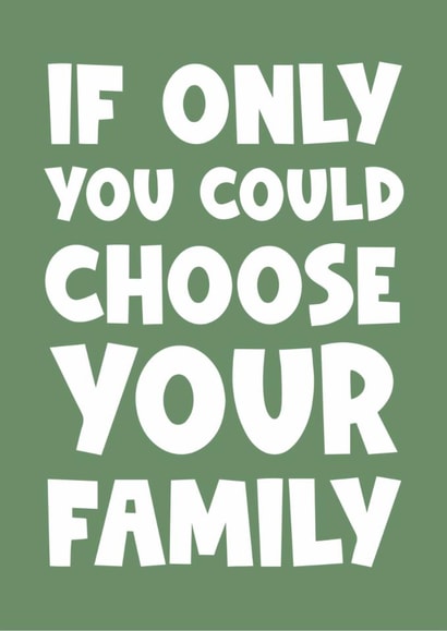 If only you could choose your family... created by Naomi Park