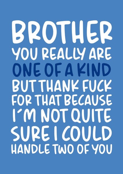 'Not Quite Sure I Could Handle Two of You' Cheeky Brother Birthday Card created by Brogan Thomas