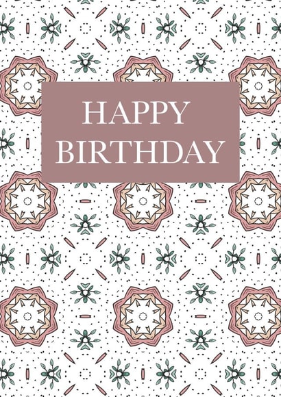 Happy Birthday Pattern Card created by Yours and Yours Ltd