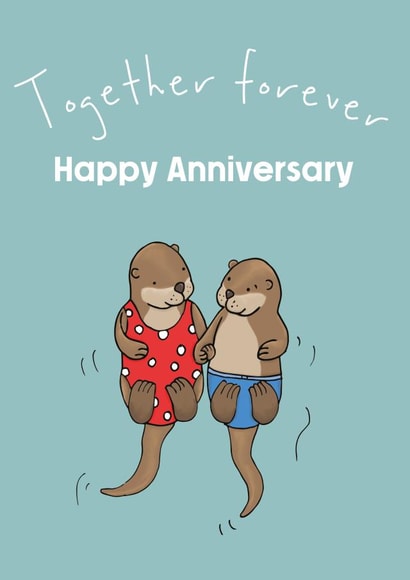 Together forever otters anniversary card created by Lucy Driver