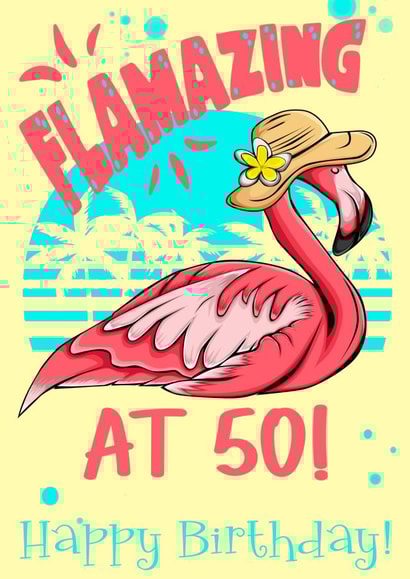 Funny Flamingo, Bright 50th Birthday created by Nina’s Novelties