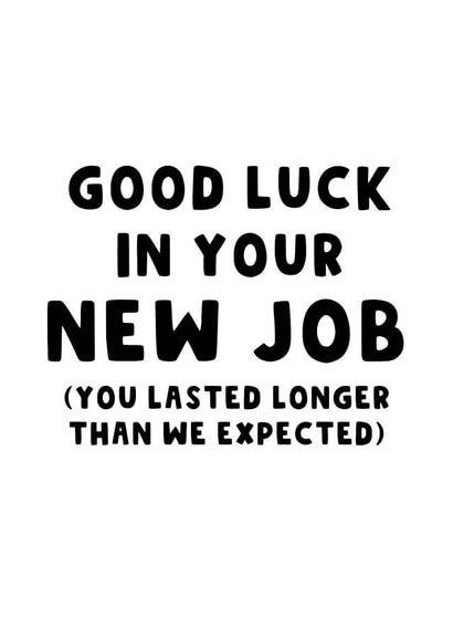 Good Luck in Your New Job created by The Blunt Badger