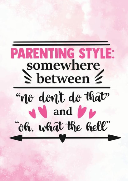 Parenting Style - Funny Card For Mom - Funny Birthday Card created by Newly Beloved