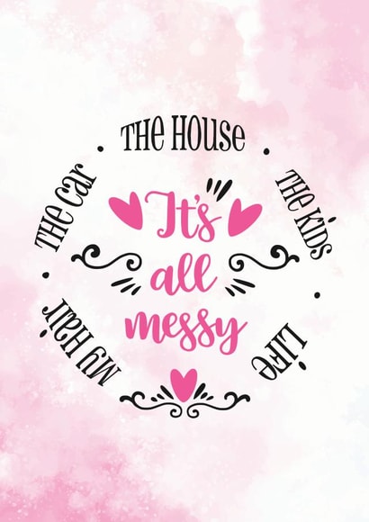 Messy Mom - Funny Birthday Card - Funny Card For Mom created by Newly Beloved